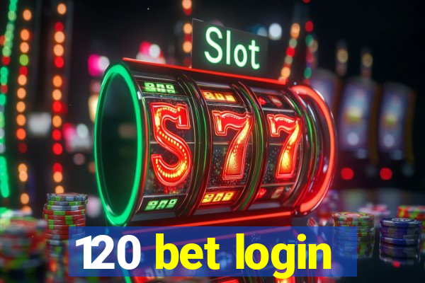 120 bet login